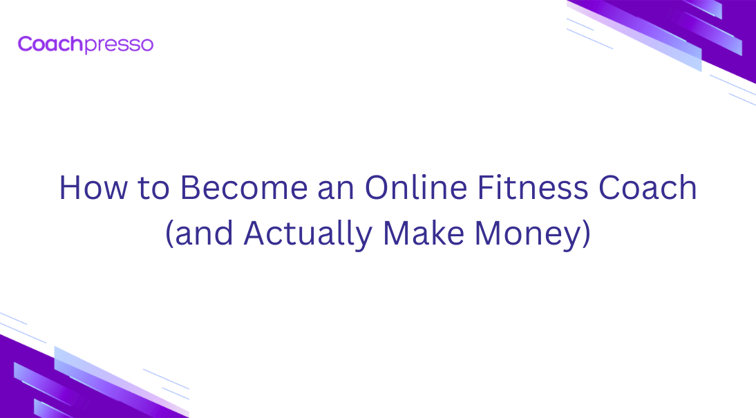 How to Become an Online Fitness Coach (and Actually Make Money)