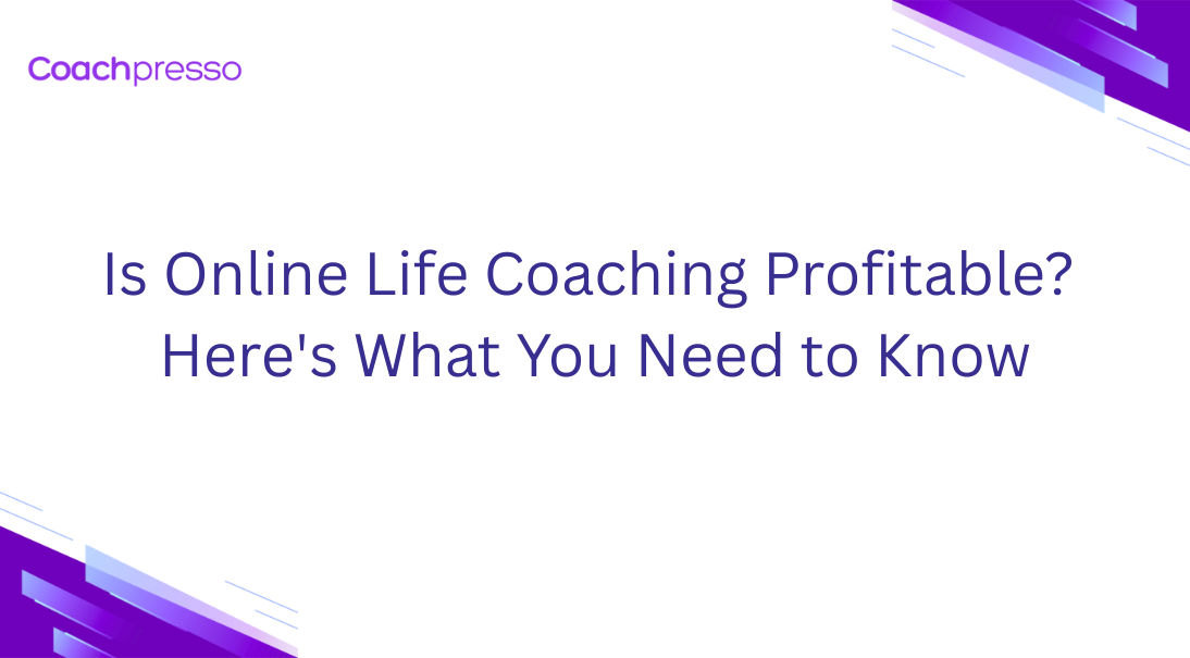 Is Online Life Coaching Profitable? Here's What You Need to Know